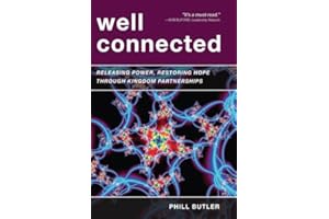 Well Connected: Releasing Power, Restoring Hope through Kingdom Partnerships
