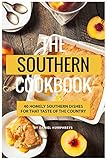 The Southern Cookbook: 40 Homely Southern Dishes for That Taste of The Country by Daniel Humphreys
