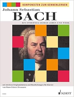 Ein Streifzug Durch Leben Und Werk Mit Leichten Originalstucken Und Bearbeitungen Klavier Komponisten Zum Kennenlernen Amazon De Heumann Hans Gunter Bach Johann Sebastian Bucher