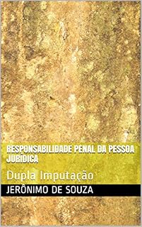 Livro Responsabilidade Penal da Pessoa Jurídica: Dupla Imputação