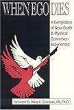 Image de When Ego Dies: A Complication of Near-Death and Mystical Conversion