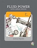 Fluid Power with Applications (7th Edition)