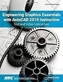 Engineering Graphics Essentials with AutoCAD 2019 Instruction by 