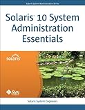 Solaris 10 System Administration Essentials (Oracle Solaris System Administration Series)
