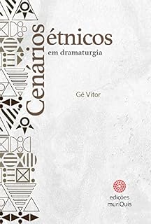 Livro Cenários étnicos em dramaturgia: Gê Vitor