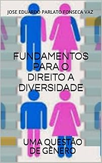 Livro FUNDAMENTOS PARA O DIREITO A DIVERSIDADE: UMA QUESTÃO DE GÊNERO