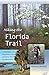 Hiking the Florida Trail: 1,100 Miles, 78 Days, Two Pairs of Boots, and One Heck of an Adventure (Wild Florida)