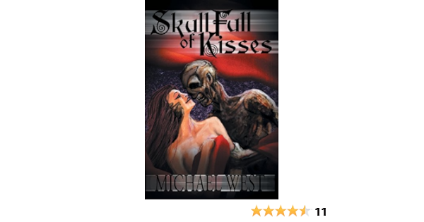 Skull Full Of Kisses West Michael Perry Matthew 9781937929343 Amazon Com Books Skull Full Of Kisses West Michael Perry Matthew 9781937929343 Amazon Com Books