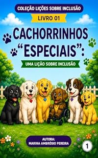 Livro Coleção: Lições sobre inclusão: Cachorrinhos “Especiais”.