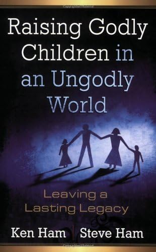 Raising Godly Children in an Ungodly World
