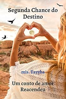 Livro Segunda Chance do Destino: Um conto de amor Reacendeu