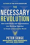 The Necessary Revolution: How Individuals and Organizations Are Working Together to Create a Sustainable World