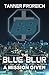 The Blue Blur: A Mission Given (The Blue Blur: Mission Series Book 1) by Tanner Froreich