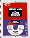 Workplace Spanish for Home Builders and Contractors : Job-Specific Spanish and English, Sutula, Tom, 1930134266