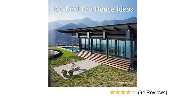 150 Best Eco House Ideas Serrats Marta 8601405666420 Amazon Com Books