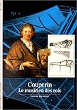 COUPERIN: LE MUSICIEN DES ROIS (DECOUVERTES GALLIMARD) by 