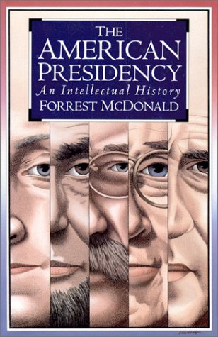 The American Presidency An Intellectual History Mcdonald Forrest 9780700607495 Amazon Com Books The American Presidency An Intellectual History Mcdonald Forrest 9780700607495 Amazon Com Books