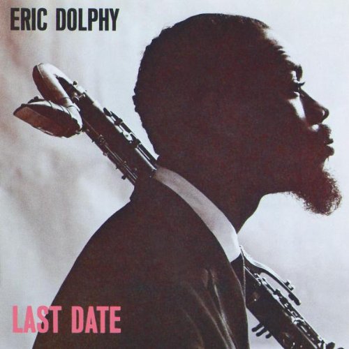 Eric Dolphy - Last Date - Zortam Music