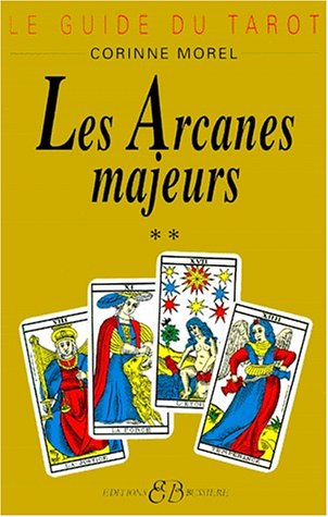 Le guide du tarot, tome 2 : Les arcanes majeurs by Corinne Morel