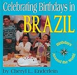 Front cover for the book Celebrating Birthdays in Brazil (Birthdays Around the World) by Cheryl L. Enderlein