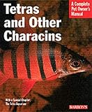 Tetras and Other Characins (Complete Pet Owner's Manual) by Mark Phillip Smith