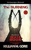 The Burning Unauthorized Quiz Book: Mini Horror Quiz Collection #1 by Killian H.  Gore