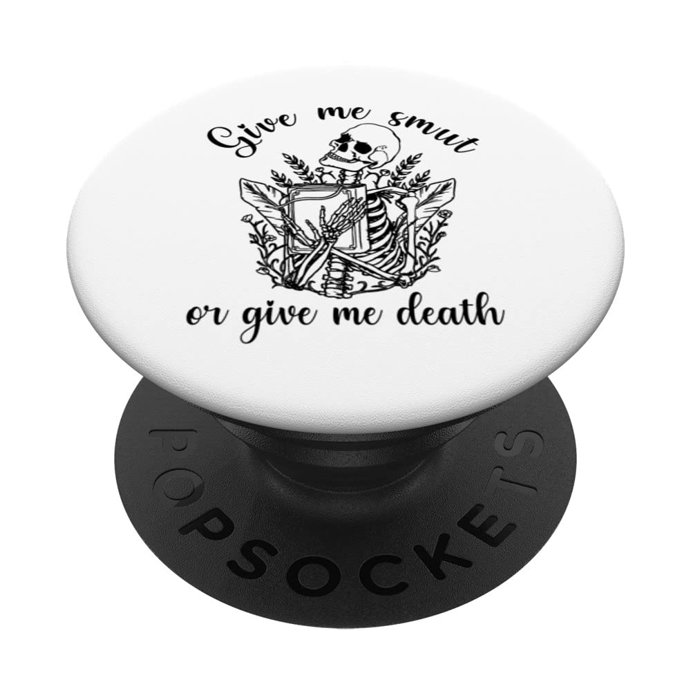 Funny Skeleton Give Me Smut Book Lover Bookworm Reader PopSockets Swappable PopGrip