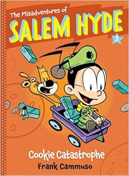 The Misadventures of Salem Hyde: Book Three: Cookie Catastrophe, by Frank Cammuso The Misadventures of Salem Hyde: Book Three: Cookie Catastrophe, by Frank Cammuso