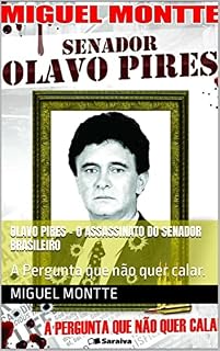 Livro Olavo Pires - O Assassinato do Senador Brasileiro: A Pergunta que não quer calar.