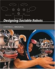 Designing Sociable Robots (Intelligent Robotics and Autonomous Agents series)