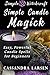 Simple Candle Magick: Easy, Powerful Candle Spells for Beginners to Wicca and Witchcraft (Simple Wit by Cassandra Larsen