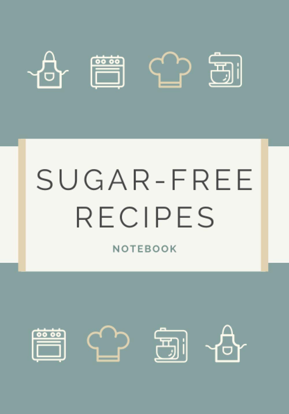 Sugar-Free Recipes: Notebook