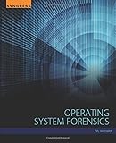 Operating System Forensics by Ric Messier