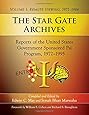 The Star Gate Archives: Reports of the United States Government Sponsored Psi Program, 1972-1995: Volume 1: Remote Viewing, 1972-1984