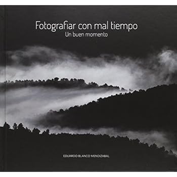 FOTOGRAFIAR CON MAL TIEMPO: UN BUEN MOMENTO