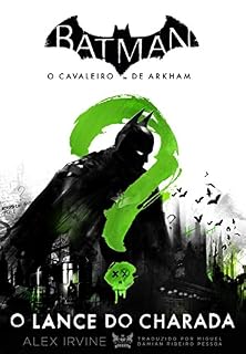 Livro Batman - o cavaleiro de Arkham: O lance do Charada