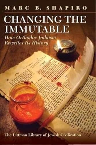 Download Changing the Immutable: How Orthodox Judaism Rewrites Its History PDF