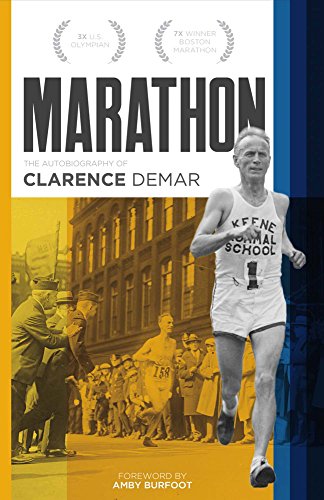 Marathon: Autobiography of Clarence Demar- America's Grandfather of Running (1) by Clarence DeMar