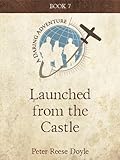 Launched from the Castle (Daring Adventures Book 7) by 