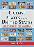 License Plates of the United States: A Pictorial History, 1903 to the Present by