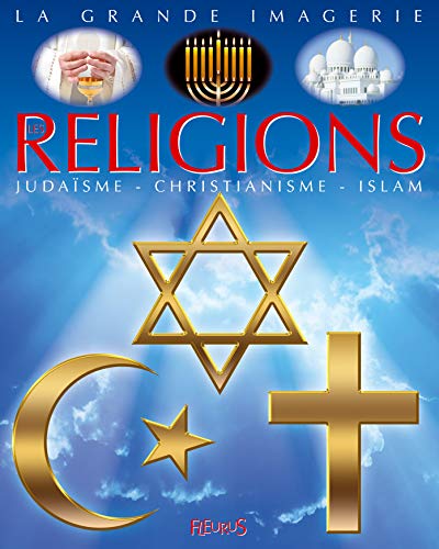 Les religions : Judaïsme, christianisme, islam by 