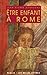 Etre Enfant a Rome (Realia) (French Edition) by 
