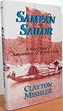 SAMPAN SAILOR: A Navy Man's Adventures in WWII China by 