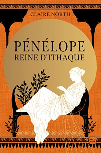 Le chant des déesses, 1: Pénélope, reine d'Ithaque