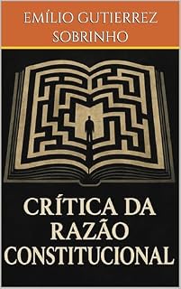 Livro CRÍTICA DA RAZÃO CONSTITUCIONAL: O Judiciário como poder constituinte permanente