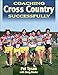 Coaching Cross Country Successfully (Coaching Successfully) by Pat Tyson, Doug Binder
