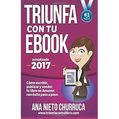 Triunfa con tu ebook: Cómo escribir, publicar y vender tu libro con éxito Triunfa con tu ebook: Cómo escribir, publicar y vender tu libro con éxito