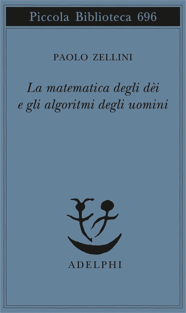 Paolo Zellini - La matematica degli dèi e gli algoritmi degli uomini (2016)