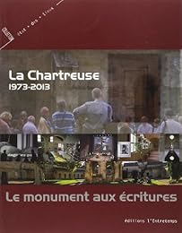 La  Chartreuse, 1973-2013