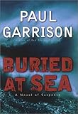 "Buried at Sea A Novel of Suspense" av Paul Garrison